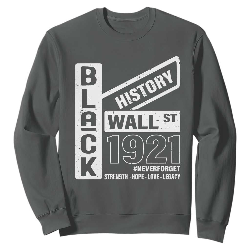Never Forget Black Wall Street 1921 Sweatshirt Tulsa Black History Month African American Heritage