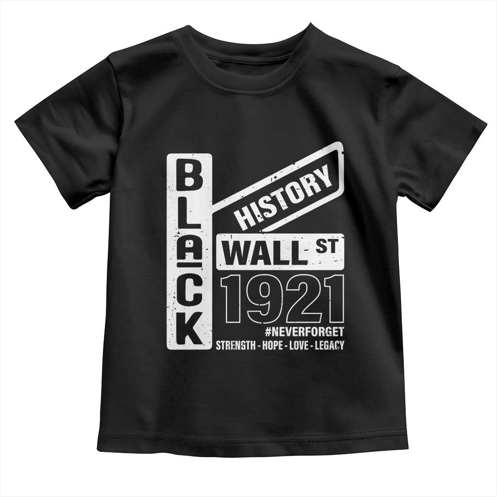 Never Forget Black Wall Street 1921 Toddler T Shirt Tulsa Black History Month African American Heritage