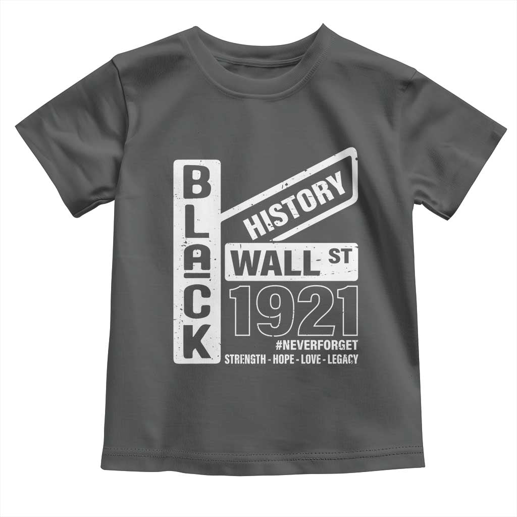Never Forget Black Wall Street 1921 Toddler T Shirt Tulsa Black History Month African American Heritage