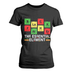 Black Father The Essential Element T Shirt For Women Father's Day Juneteenth Chemistry Periodic Table