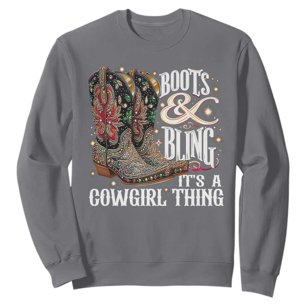 Funny Boots And Bling Its A Cowgirl Thing Sweatshirt Western Country Girl Boots