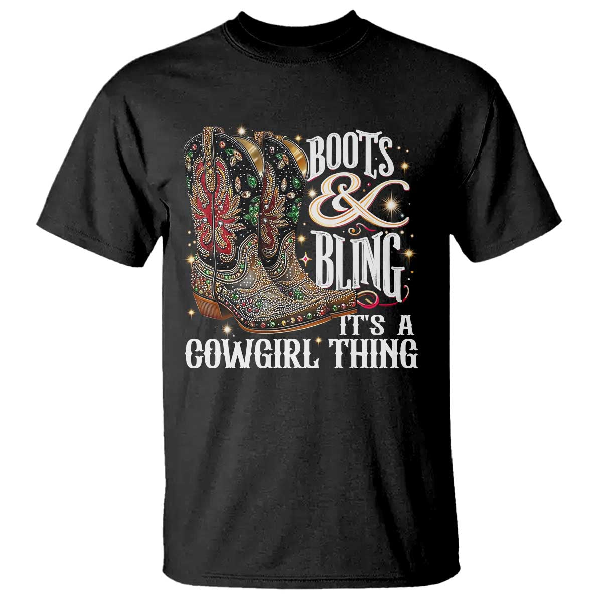 Funny Boots And Bling Its A Cowgirl Thing T Shirt Western Country Girl Boots