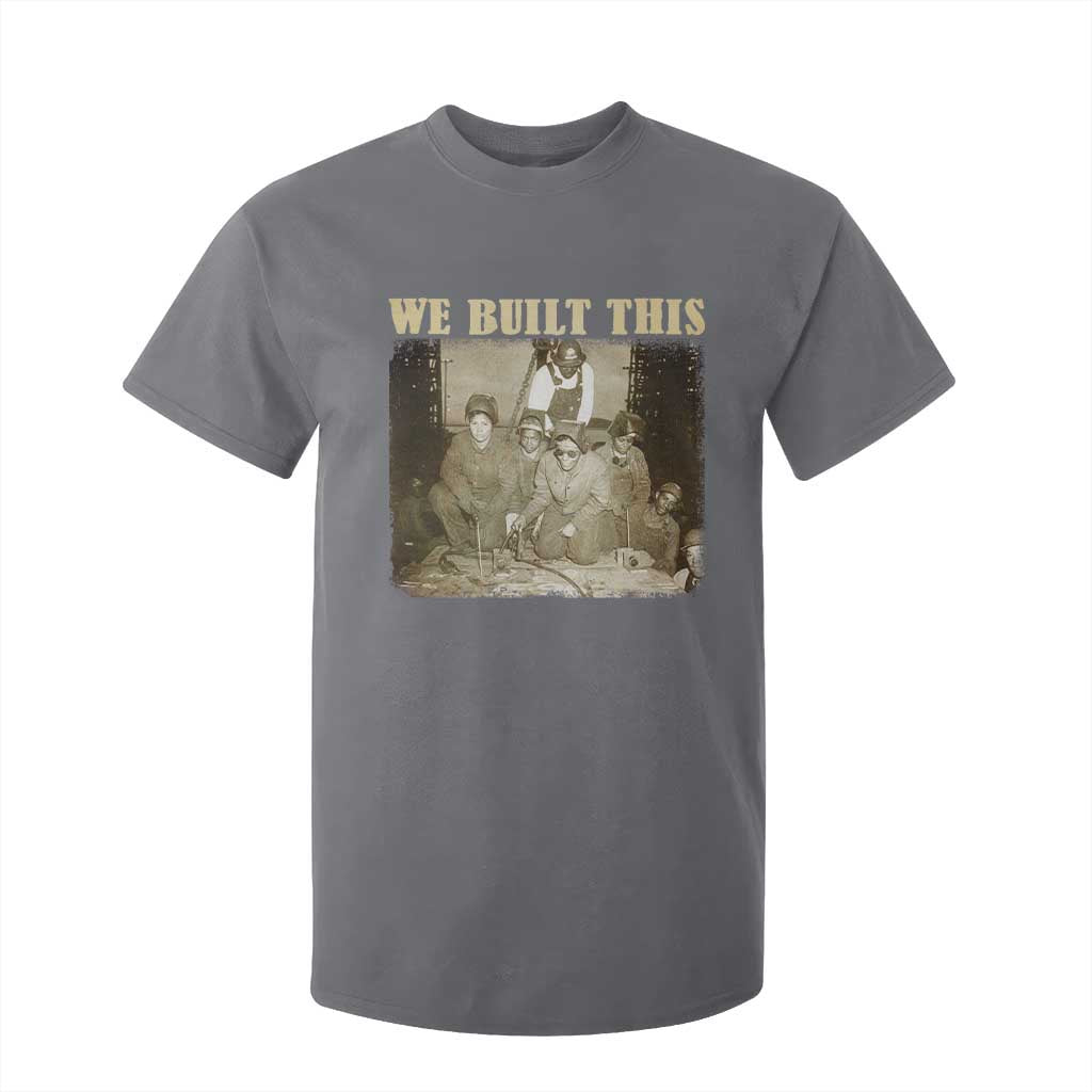 We Built African American Worker T Shirt For Kid Black History Month