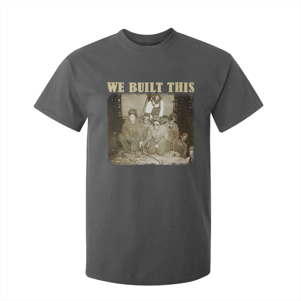 We Built African American Worker T Shirt For Kid Black History Month