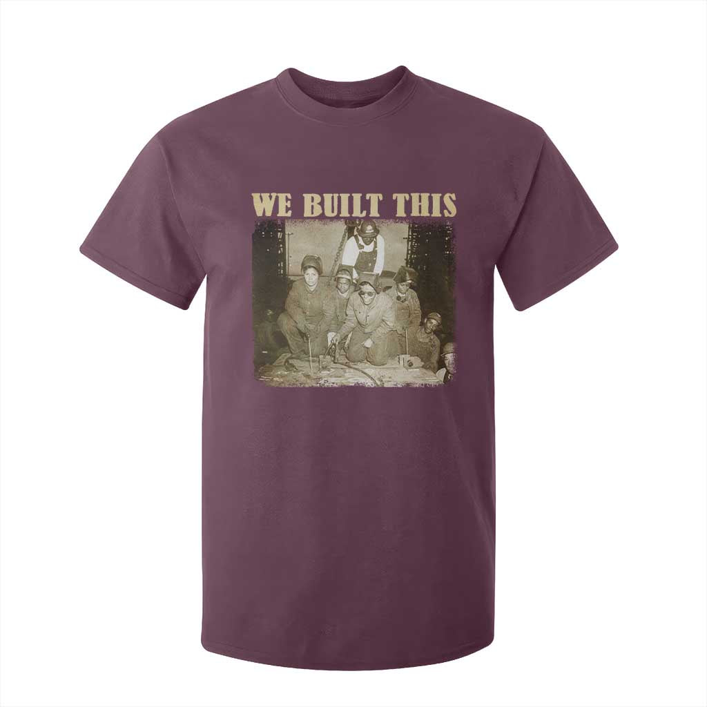 We Built African American Worker T Shirt For Kid Black History Month