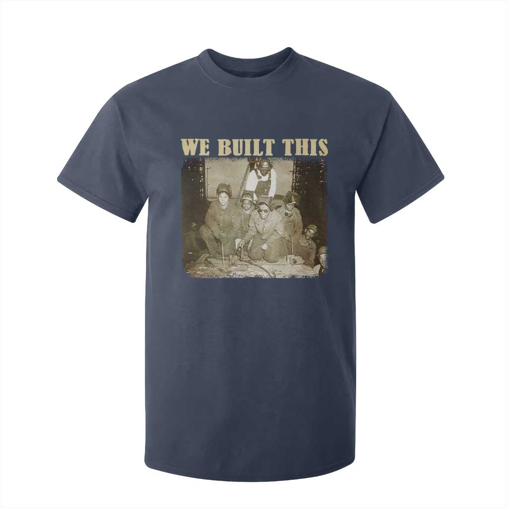 We Built African American Worker T Shirt For Kid Black History Month