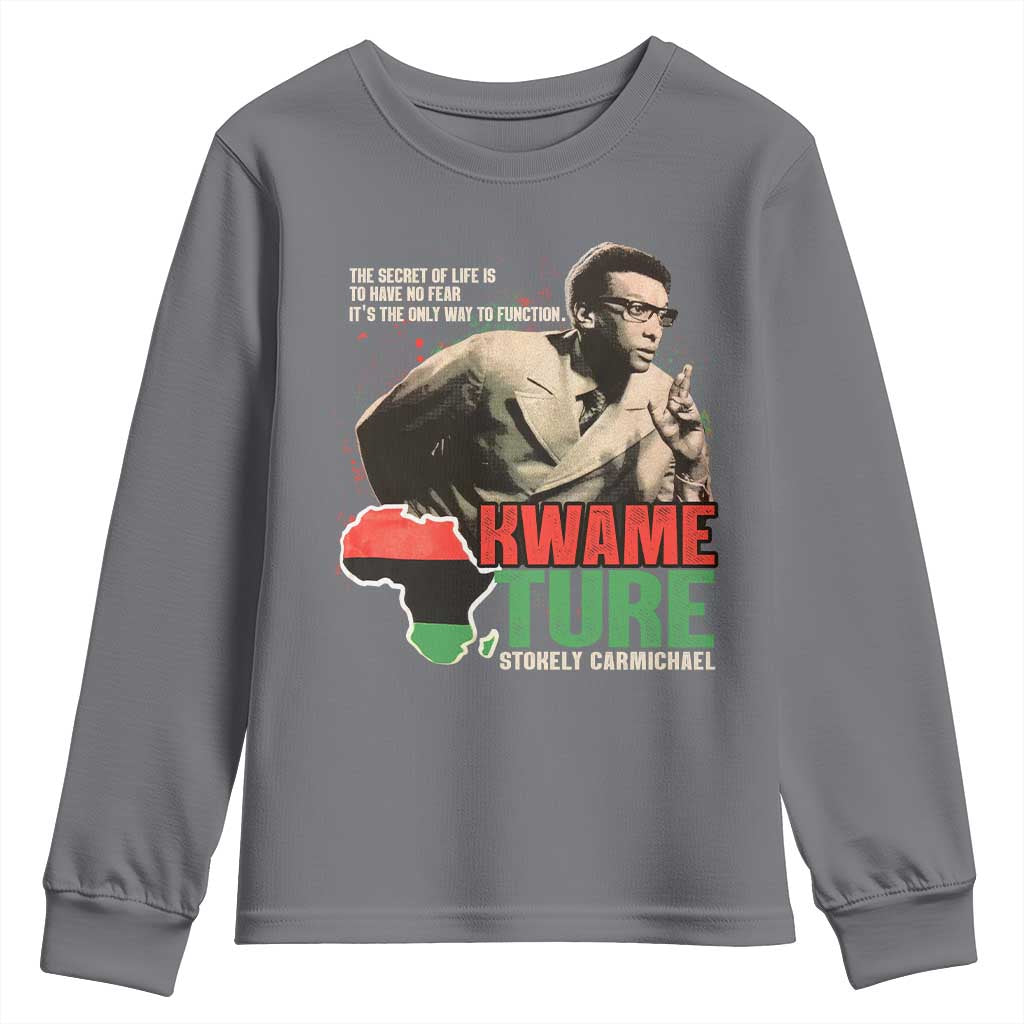 Stokely Carmichael Quote Youth Sweatshirt The Secret Of Life Is To Have No Fear It's The Only Way To Function