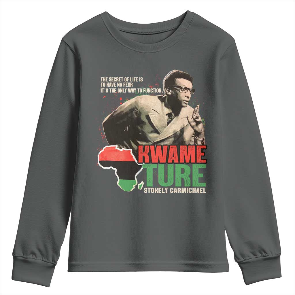 Stokely Carmichael Quote Youth Sweatshirt The Secret Of Life Is To Have No Fear It's The Only Way To Function