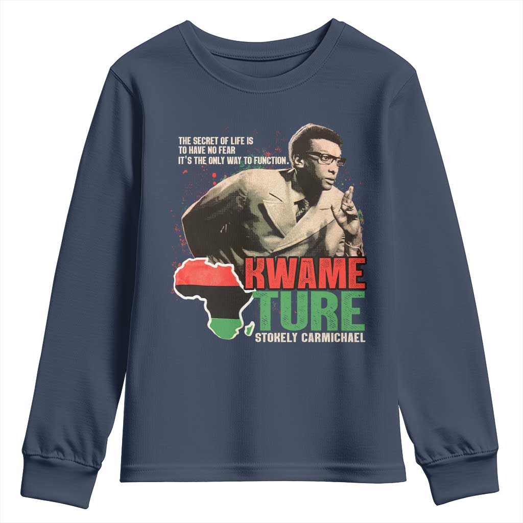 Stokely Carmichael Quote Youth Sweatshirt The Secret Of Life Is To Have No Fear It's The Only Way To Function