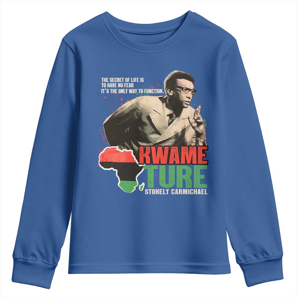 Stokely Carmichael Quote Youth Sweatshirt The Secret Of Life Is To Have No Fear It's The Only Way To Function