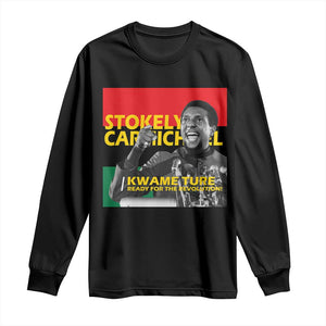 Stokely Carmichael Quote Long Sleeve Shirt Ready For The Revolution Black History Month