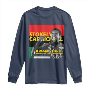 Stokely Carmichael Quote Long Sleeve Shirt Ready For The Revolution Black History Month