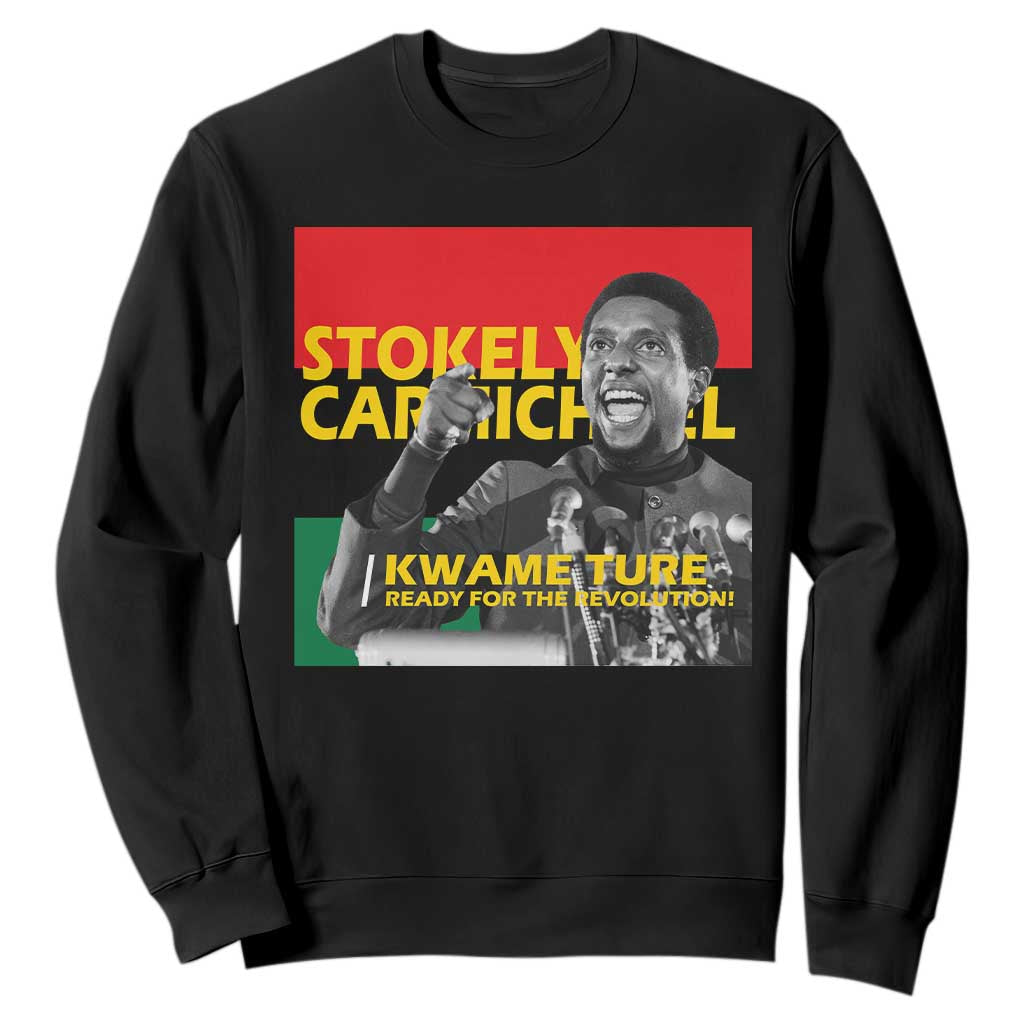Stokely Carmichael Quote Sweatshirt Ready For The Revolution Black History Month