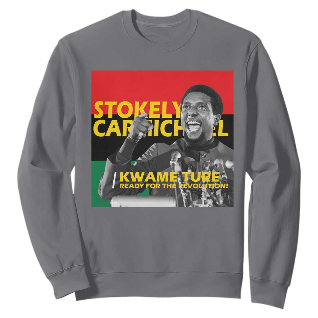 Stokely Carmichael Quote Sweatshirt Ready For The Revolution Black History Month