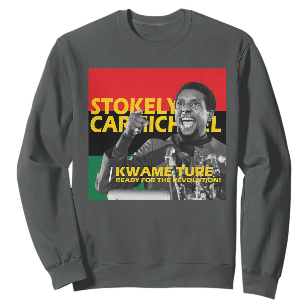 Stokely Carmichael Quote Sweatshirt Ready For The Revolution Black History Month