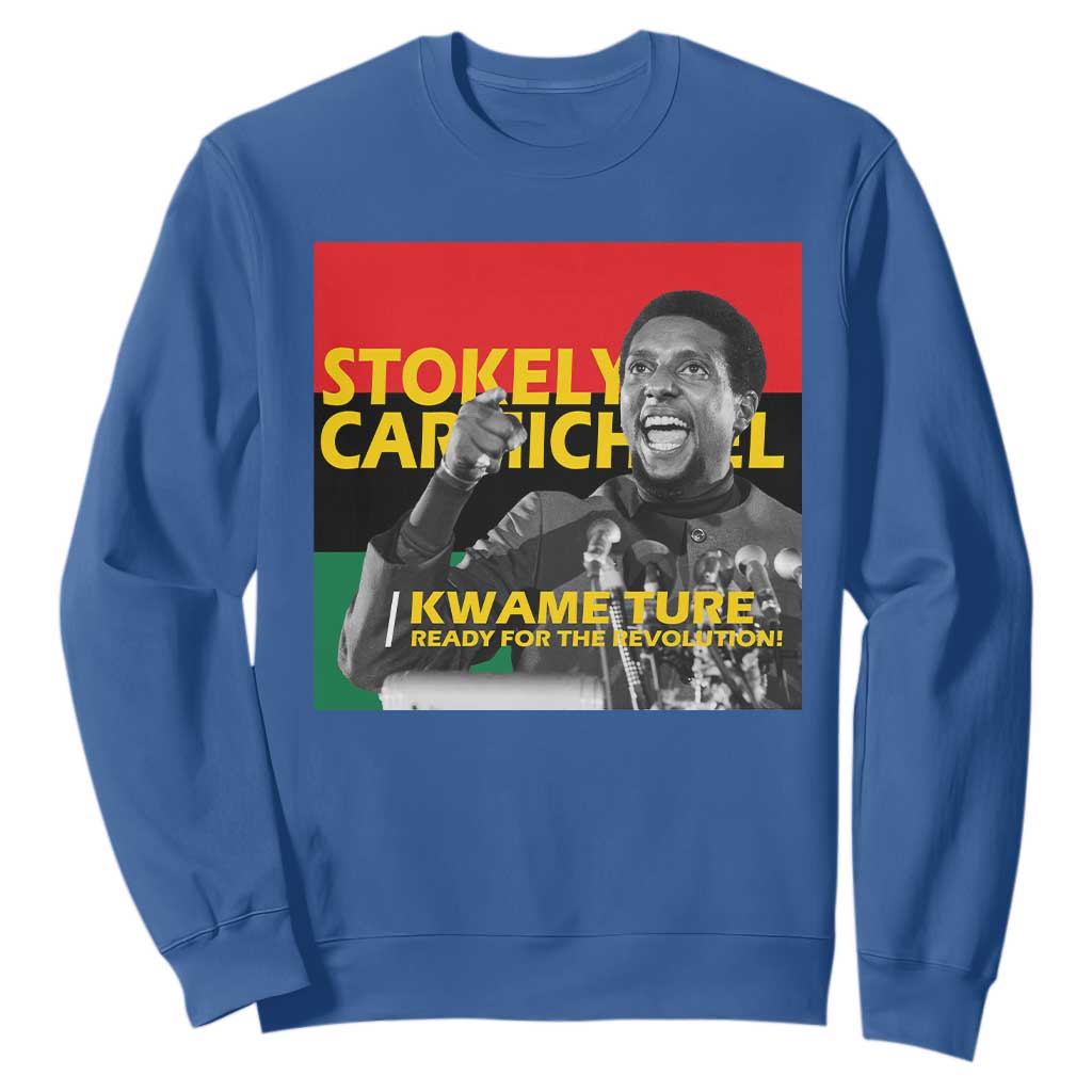 Stokely Carmichael Quote Sweatshirt Ready For The Revolution Black History Month
