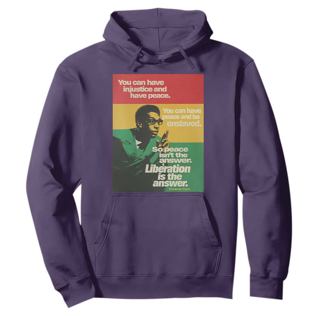 Stokely Carmichael Quote Hoodie You Can Have Injustice And Have Peace And Be Enslaved