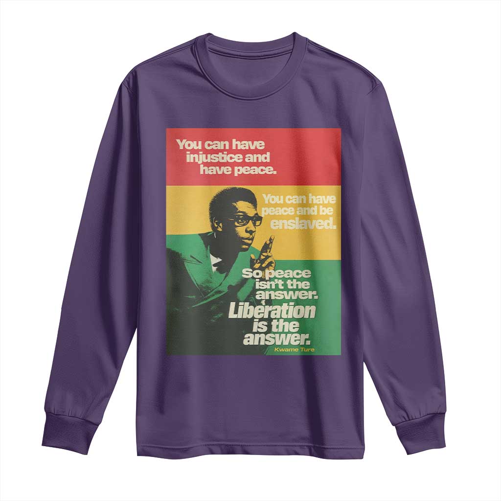 Stokely Carmichael Quote Long Sleeve Shirt You Can Have Injustice And Have Peace And Be Enslaved