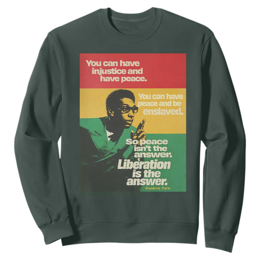 Stokely Carmichael Quote Sweatshirt You Can Have Injustice And Have Peace And Be Enslaved