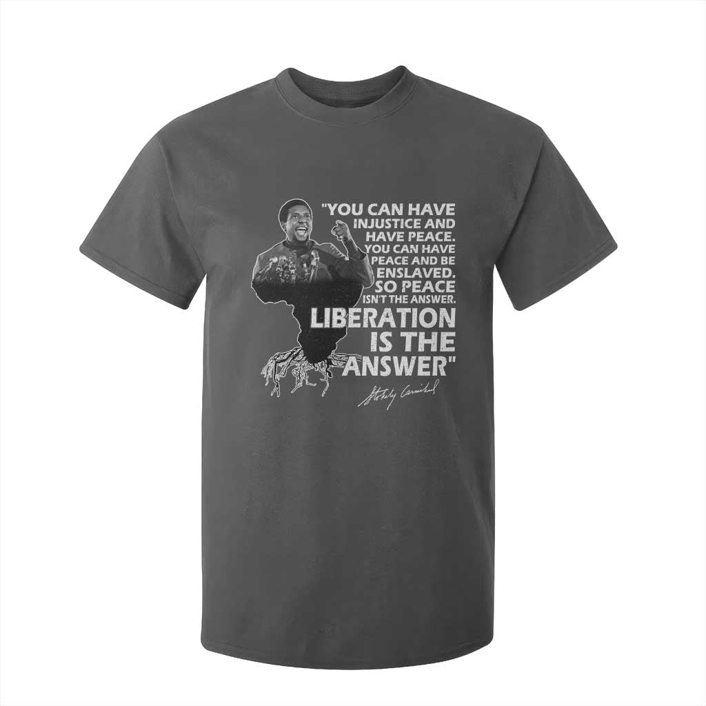 Stokely Carmichael Quote T Shirt For Kid You Can Have Injustice And Have Peace And Be Enslaved Black History Month