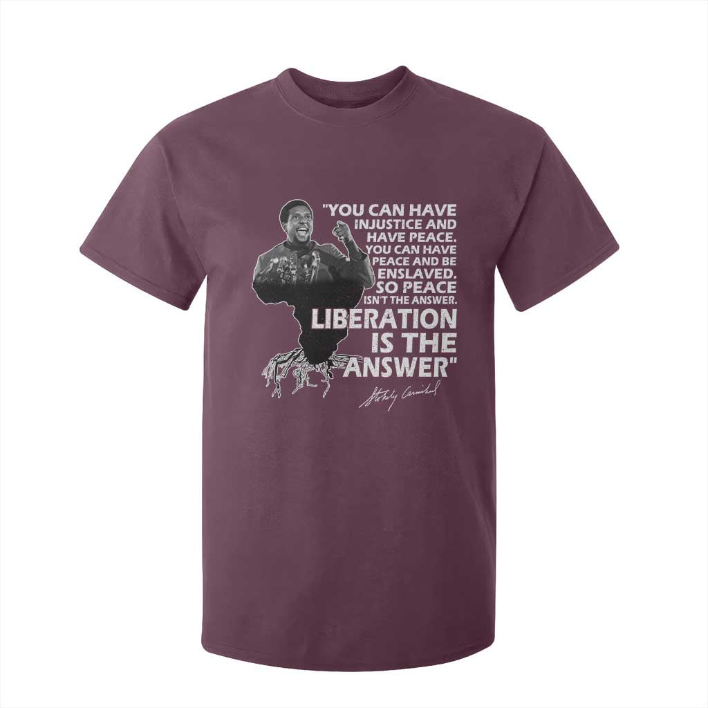 Stokely Carmichael Quote T Shirt For Kid You Can Have Injustice And Have Peace And Be Enslaved Black History Month