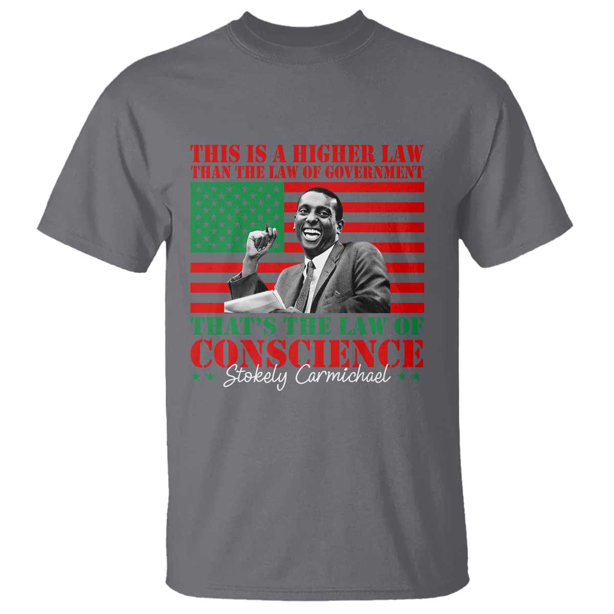 Stokely Carmichael T Shirt That's The Law Of Conscience American Flag