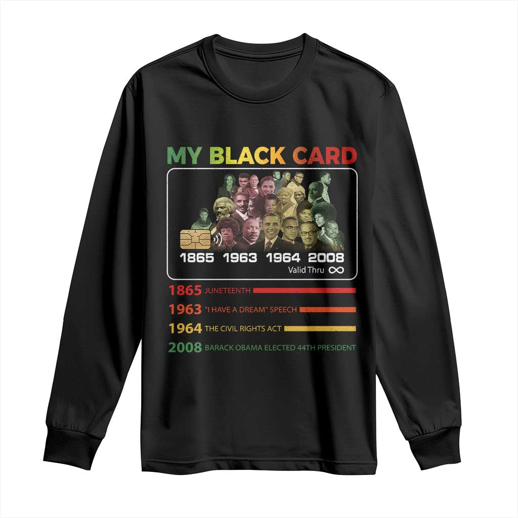 Black History Long Sleeve Shirt My Black Card Greatest African American Leaders