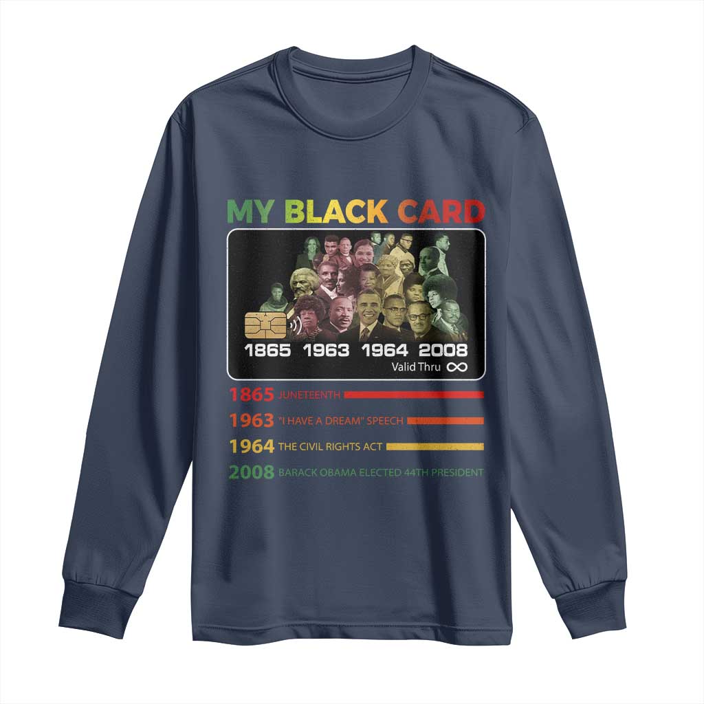 Black History Long Sleeve Shirt My Black Card Greatest African American Leaders