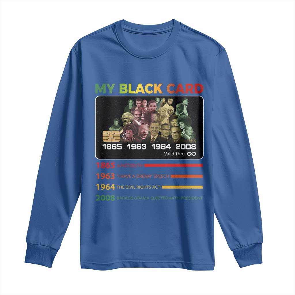 Black History Long Sleeve Shirt My Black Card Greatest African American Leaders