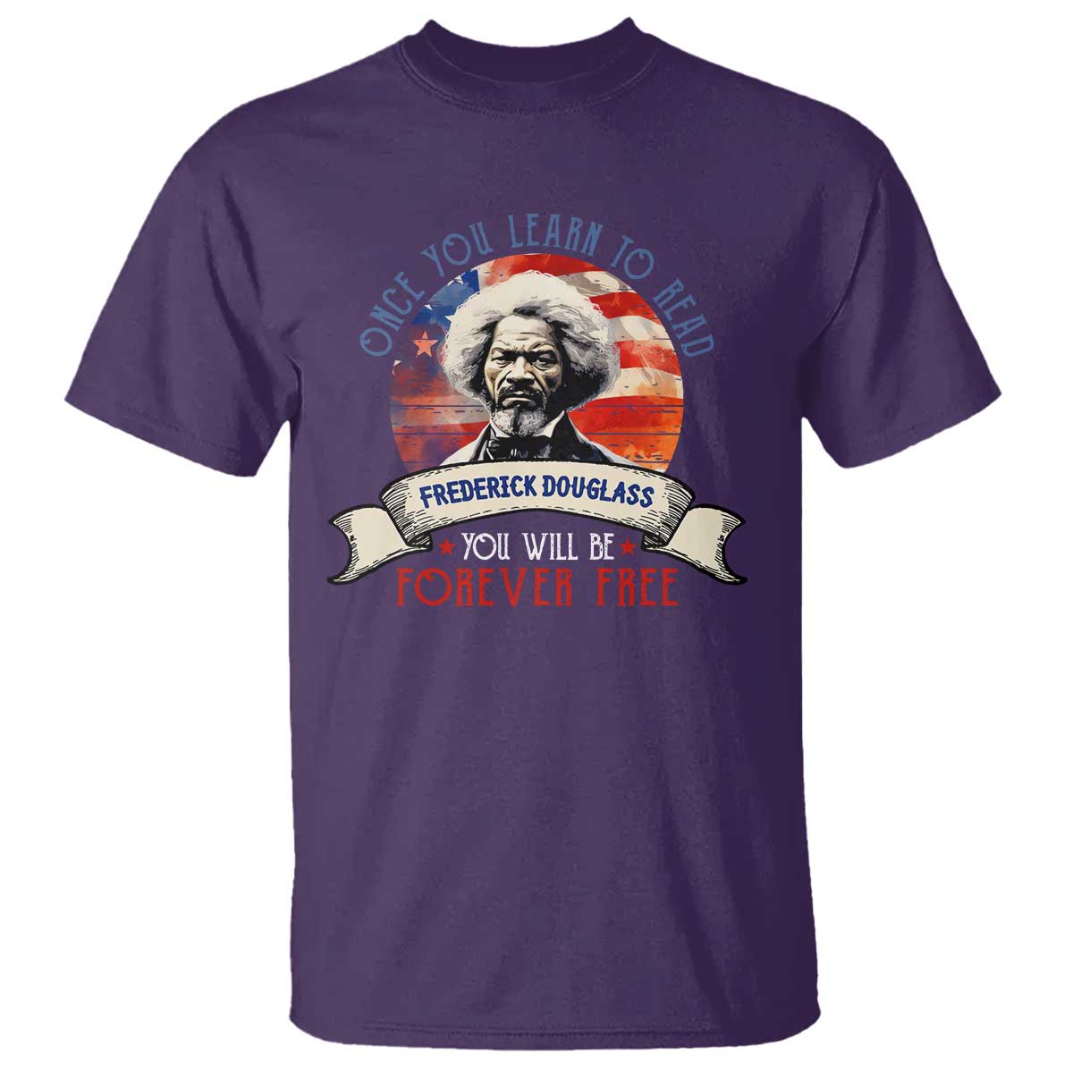Frederick Douglass Inspirational Quotes T Shirt Once You Learn To Read You Will Be Forever Free USA Flag