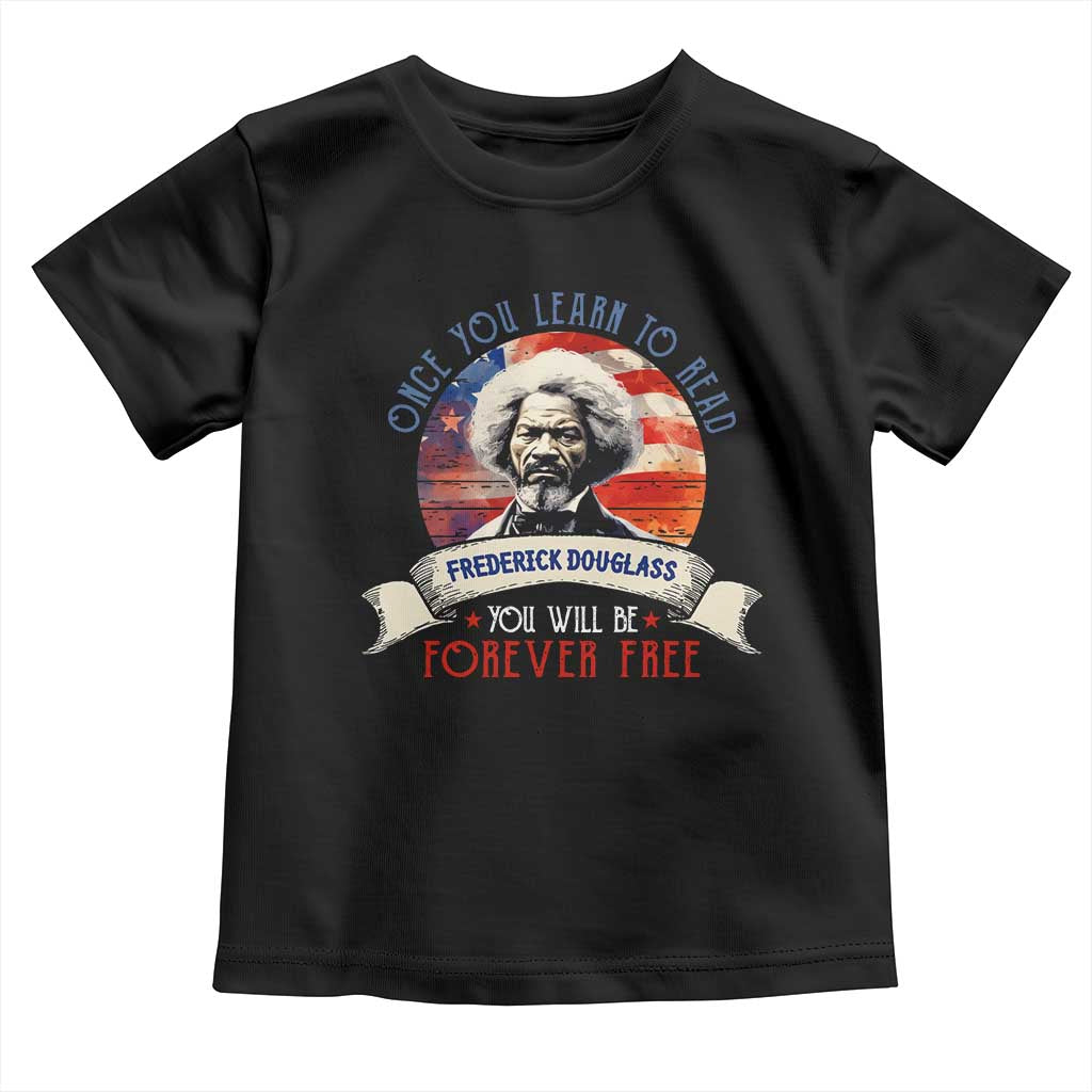 Frederick Douglass Inspirational Quotes Toddler T Shirt Once You Learn To Read You Will Be Forever Free USA Flag