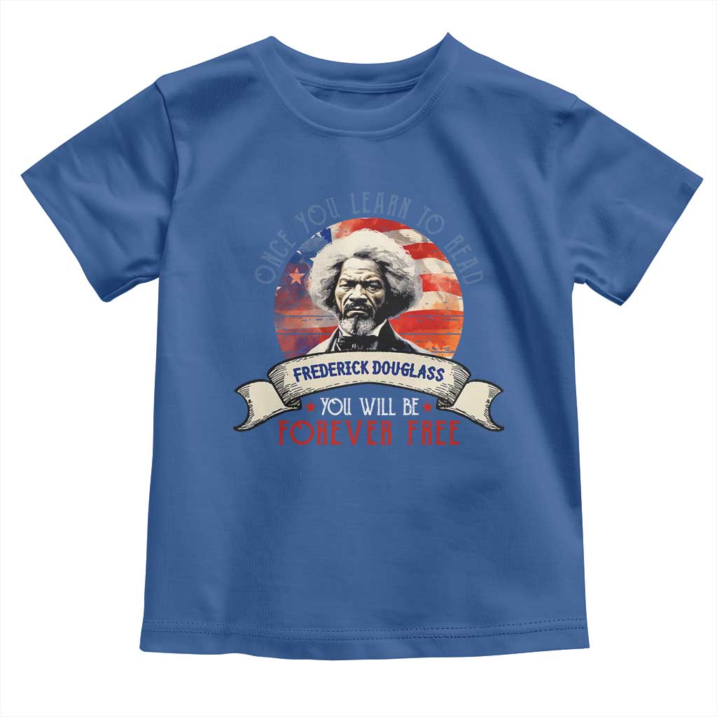 Frederick Douglass Inspirational Quotes Toddler T Shirt Once You Learn To Read You Will Be Forever Free USA Flag