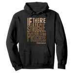 Frederick Douglass Quote Hoodie If There Is No Truggle There Is No Progress Black History Month