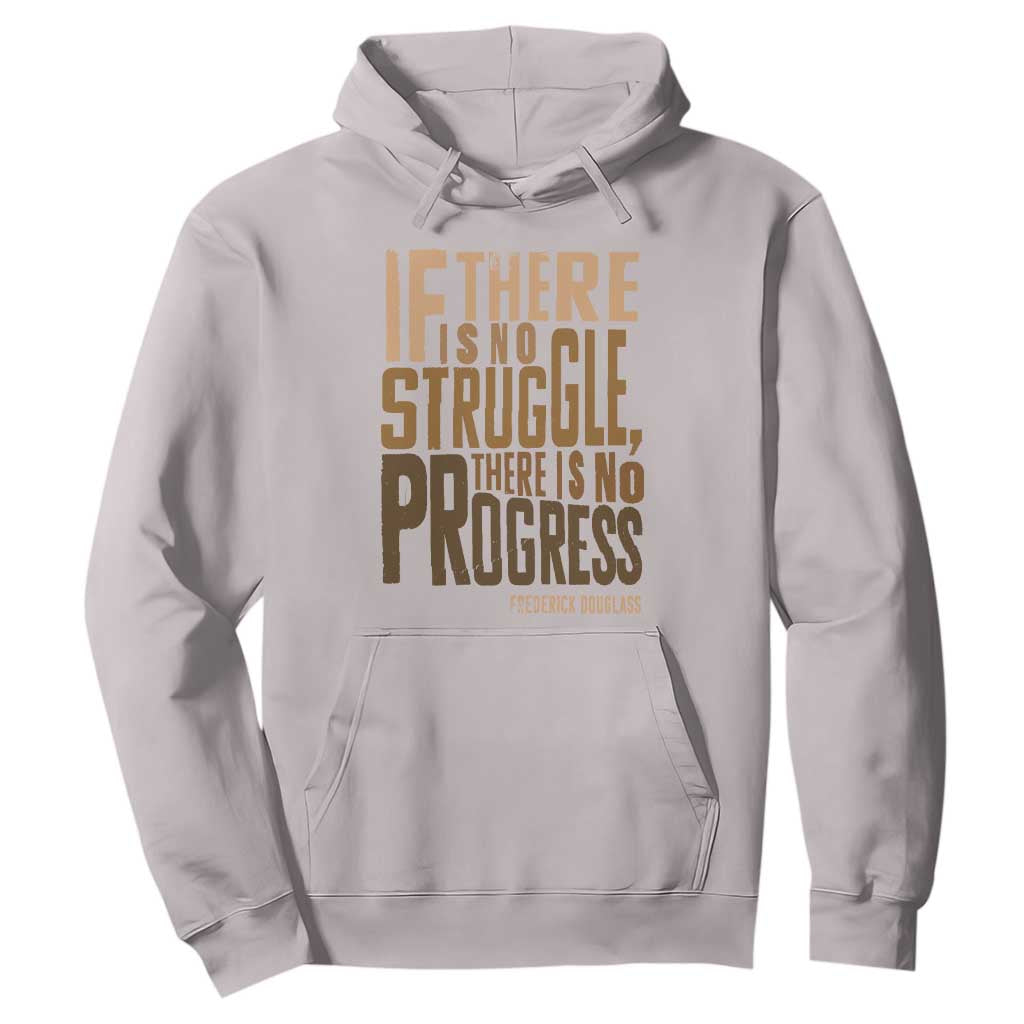 Frederick Douglass Quote Hoodie If There Is No Truggle There Is No Progress Black History Month