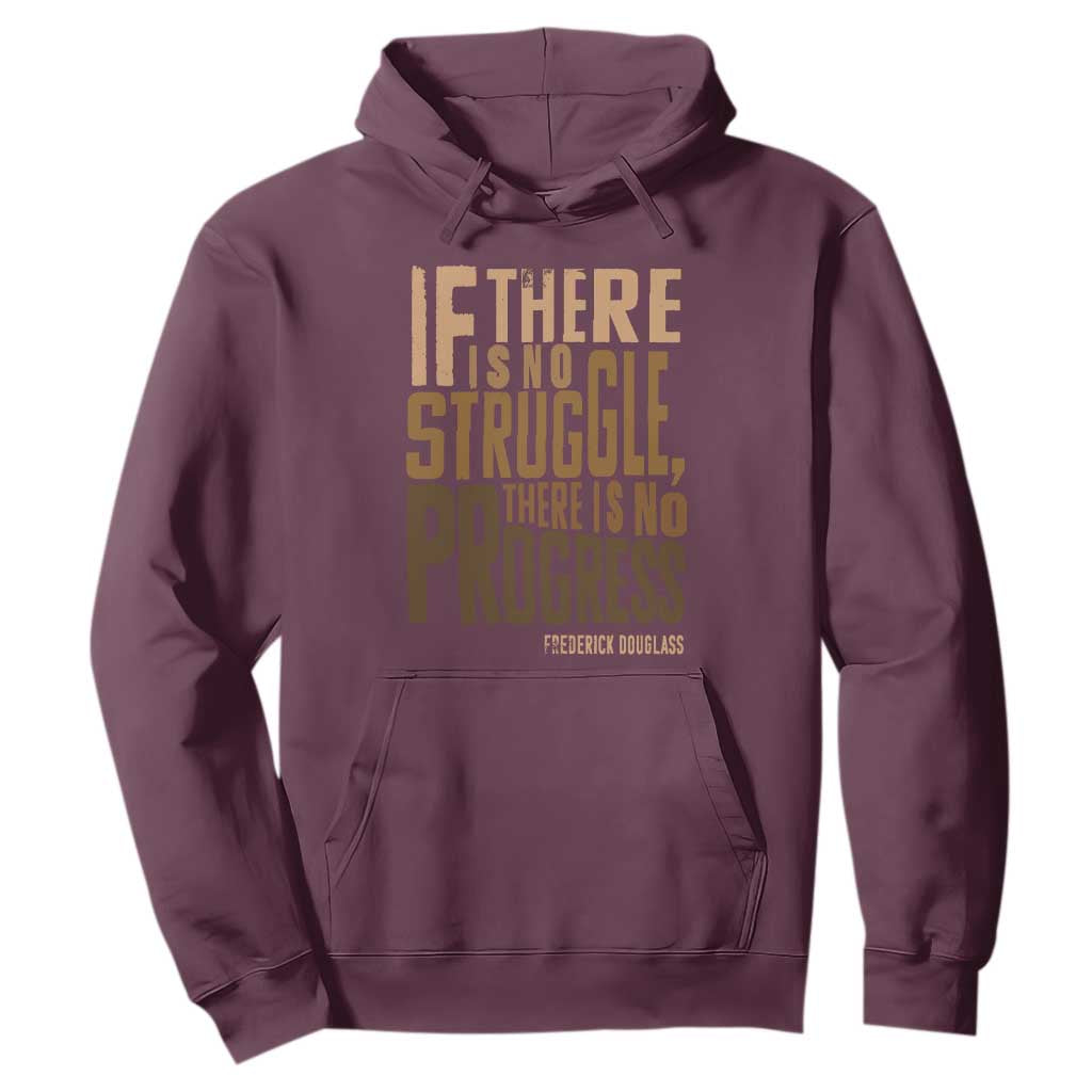 Frederick Douglass Quote Hoodie If There Is No Truggle There Is No Progress Black History Month