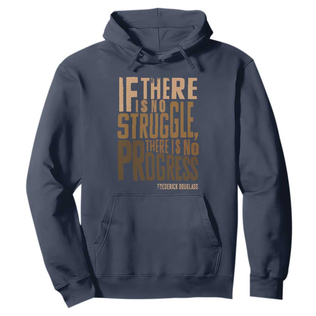 Frederick Douglass Quote Hoodie If There Is No Truggle There Is No Progress Black History Month