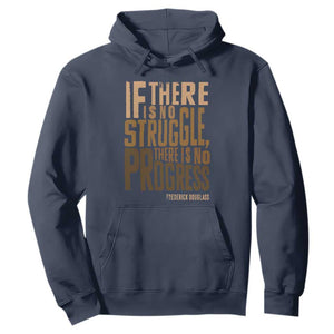 Frederick Douglass Quote Hoodie If There Is No Truggle There Is No Progress Black History Month