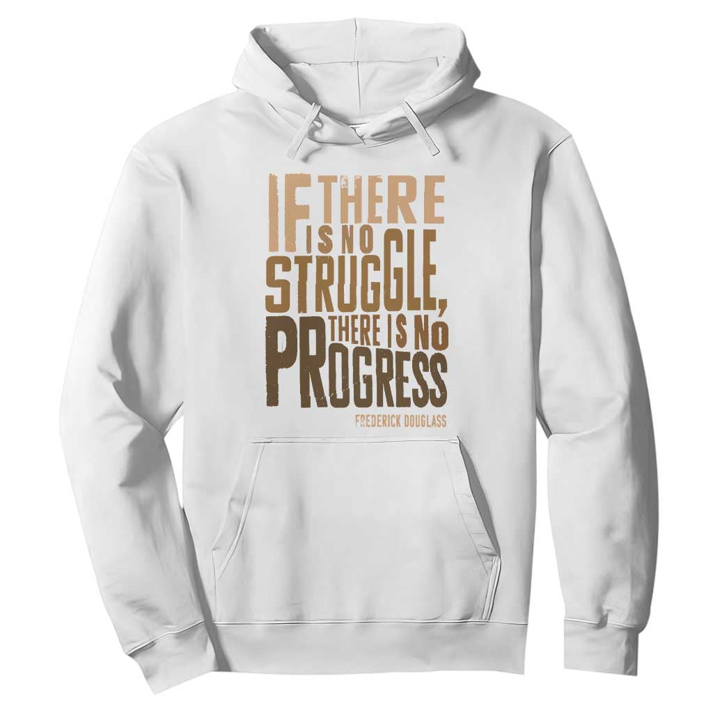 Frederick Douglass Quote Hoodie If There Is No Truggle There Is No Progress Black History Month