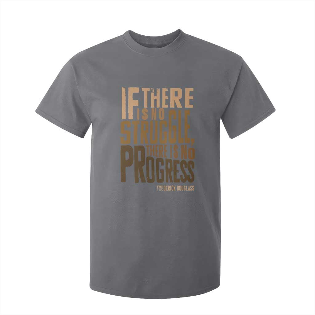 Frederick Douglass Quote T Shirt For Kid If There Is No Truggle There Is No Progress Black History Month