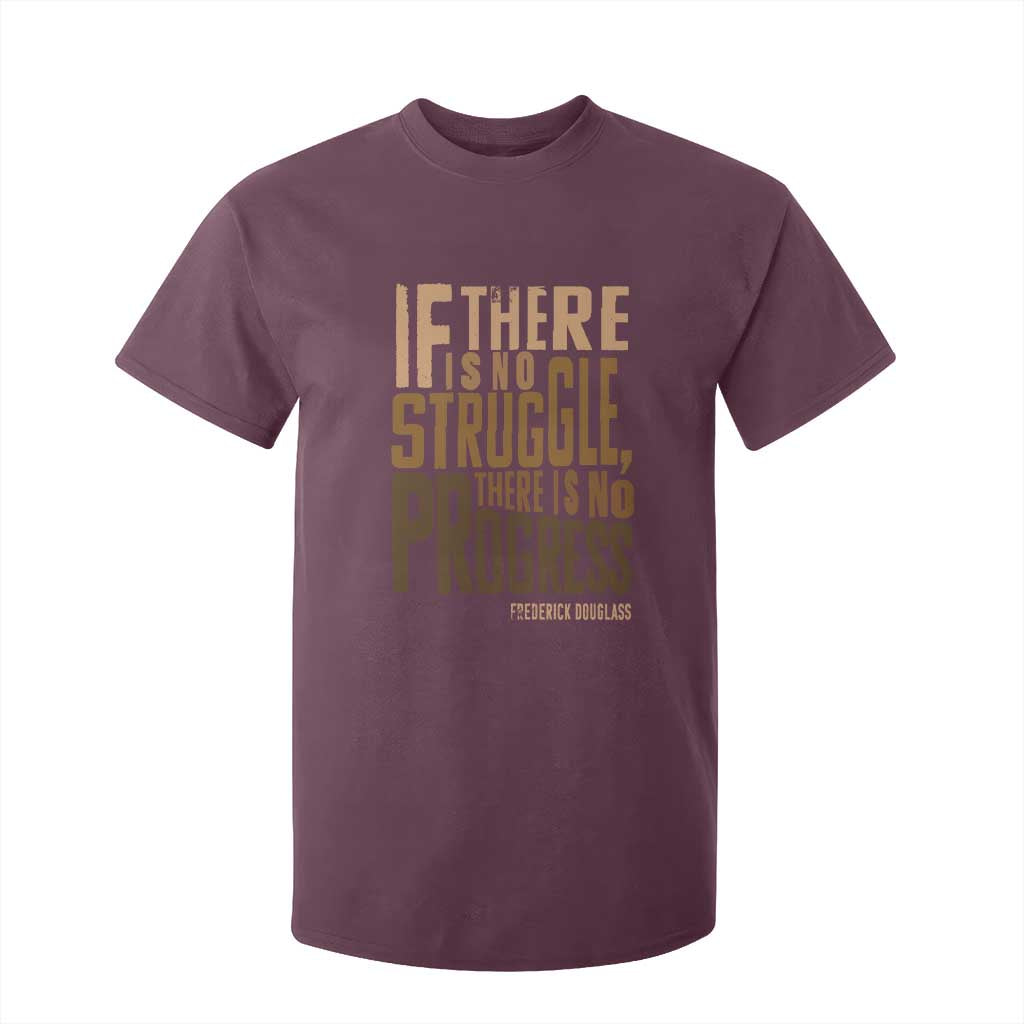 Frederick Douglass Quote T Shirt For Kid If There Is No Truggle There Is No Progress Black History Month