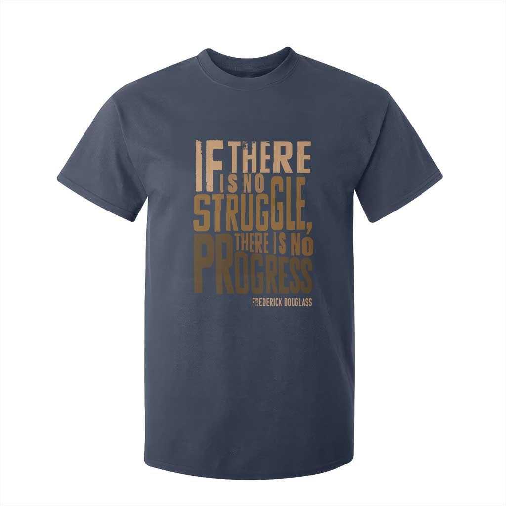 Frederick Douglass Quote T Shirt For Kid If There Is No Truggle There Is No Progress Black History Month