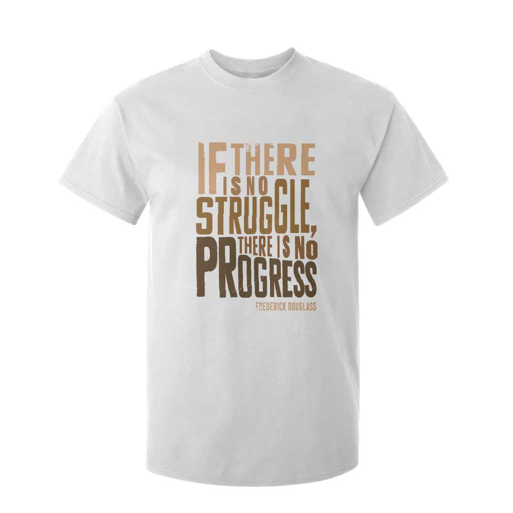 Frederick Douglass Quote T Shirt For Kid If There Is No Truggle There Is No Progress Black History Month