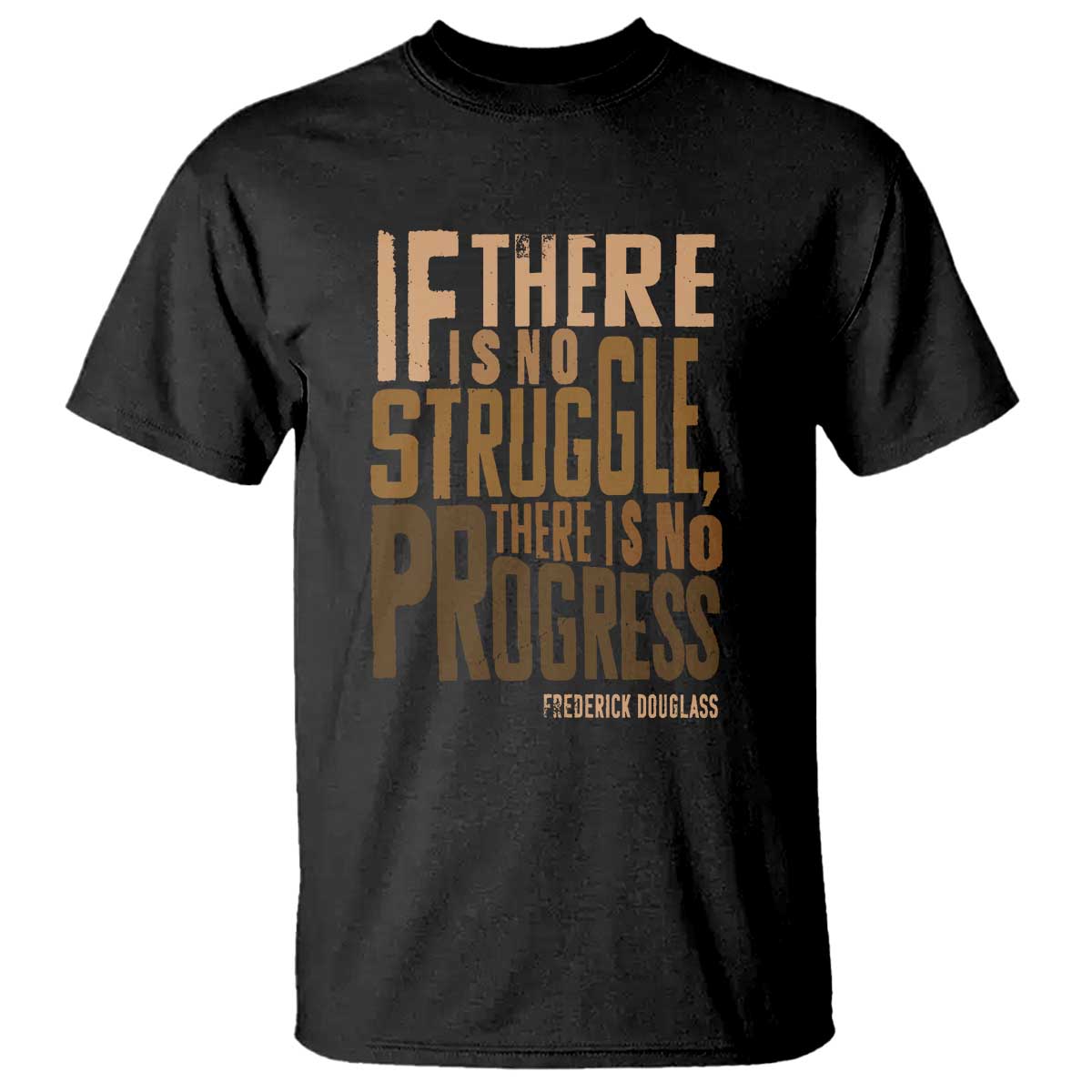 Frederick Douglass Quote T Shirt If There Is No Truggle There Is No Progress Black History Month