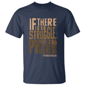 Frederick Douglass Quote T Shirt If There Is No Truggle There Is No Progress Black History Month