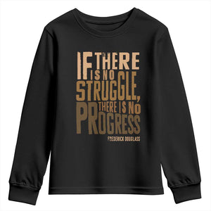 Frederick Douglass Quote Youth Sweatshirt If There Is No Truggle There Is No Progress Black History Month