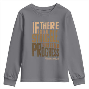 Frederick Douglass Quote Youth Sweatshirt If There Is No Truggle There Is No Progress Black History Month