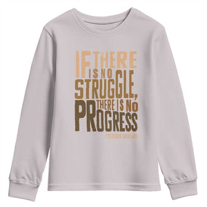 Frederick Douglass Quote Youth Sweatshirt If There Is No Truggle There Is No Progress Black History Month