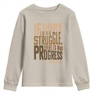 Frederick Douglass Quote Youth Sweatshirt If There Is No Truggle There Is No Progress Black History Month