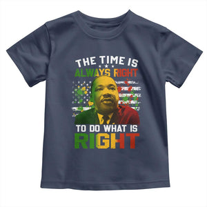 The Time Is Always Right To Do What Is Right Toddler T Shirt Martin Luther King Vintage American Flag