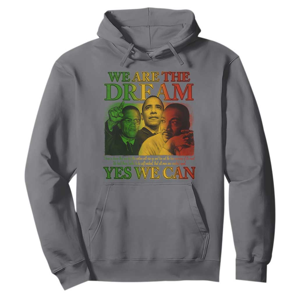 We Are The Dream Yes We Can Black History Hoodie Obama Martin Malcolm X